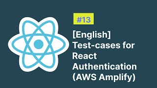 #13  ReactJS authentication with AWS amplify