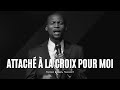 Attaché À La Croix  Pour Moi | Spéciale Adoration | Pasteur Gregory Toussaint