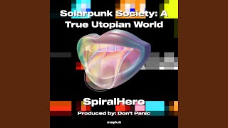 Solarpunk Society:A True Utopian World