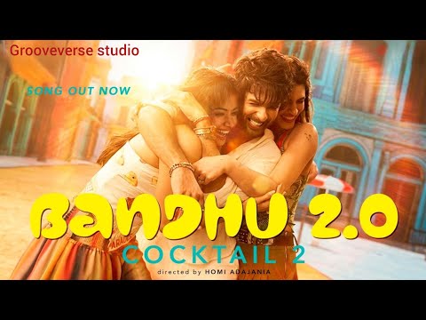 Bandhu 2.0 | Shahid, Kriti, Rashmika| Pritam | Kavita | Neeraj | Irshad K | Cocktail 2 | 19th June