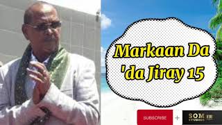 Markaan Da'da Jiray 15 Hassan Adan Samatar
