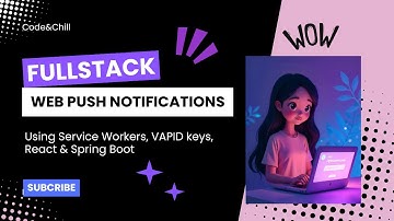 Full-Stack Web Push Notifications Tutorial - Using Service Workers, VAPID Keys, ReactTs & Spring