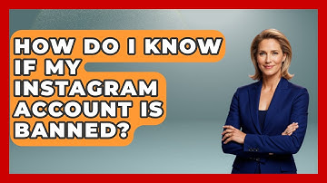 How Do I Know If My Instagram Account Is Banned? - Everyday-Networking