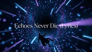 Echoes Never Die 💔 Lyrics | Sad & Emotional Song |9DARGON