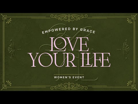 Empowered By Grace Love Your Life 2025