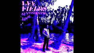 Lee Fields - $8¢ - Just Give Me Your Time