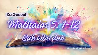 Ka mut aiu haba u Jisu u ong suk kiba duk?  || Mathaios ka lynnong kaba 5: 1-12 @RemingsonBamon1