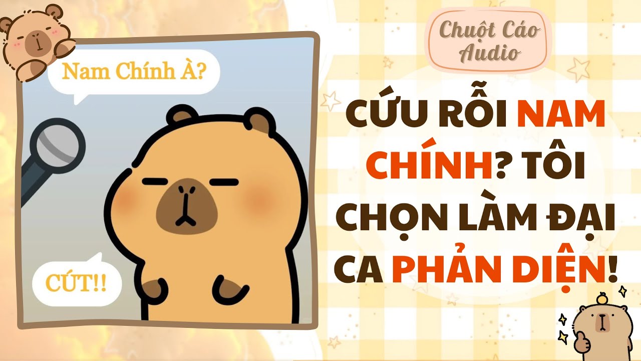 【Truyện Audio】CỨU RỖI NAM CHÍNH? TÔI CHỌN LÀM ĐẠI CA PHẢN DIỆN! | Chuột Cáo Audio