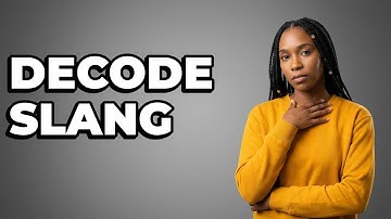 How Do I Decode A Slang Term