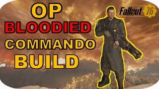 OP Bloodied Commando Build - Fallout 76 Best Builds