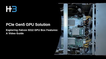 Exploring Falcon 5012 GPU Box Features: A Video Guide | PCIe Gen5 GPU Solution | H3
