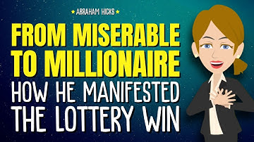 From Miserable to Millionaire — How He Manifested the Lottery Win ✨ Abraham Hicks 2025
