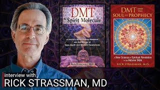 Dr. Rick Strassman Interview: DMT, Consciousness, UFOs, & Prophecy
