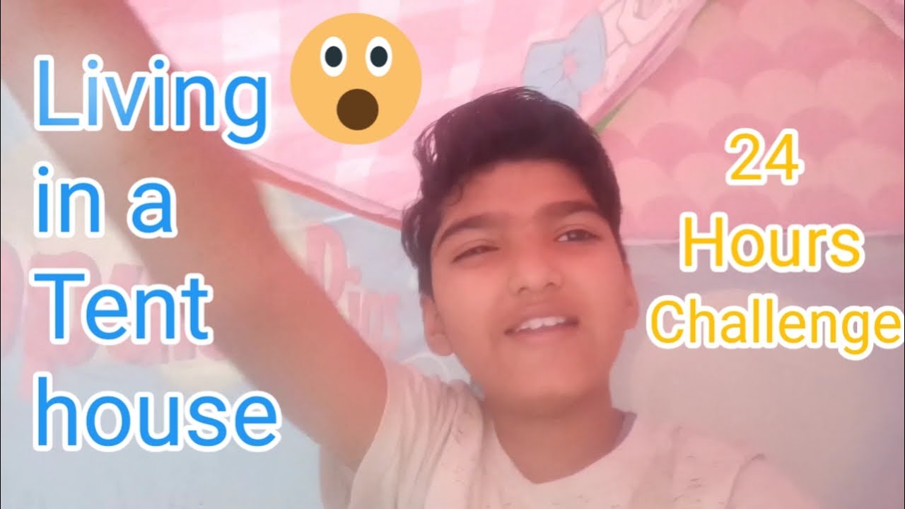 Living in tent house for 24 hours Challenge || Funny Challenge|| 😊☺️👍 ...