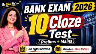 🔥 10 Cloze Test for Bank Exam 2026 | Prelims + Mains | All Types | Latest Pattern | The WOW Ma’am
