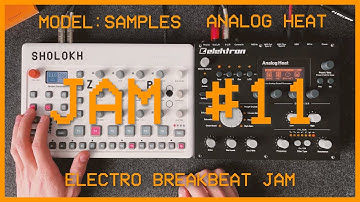 JAM #11 Electro Breakbeat Elektron Model:Samples and Analog Heat