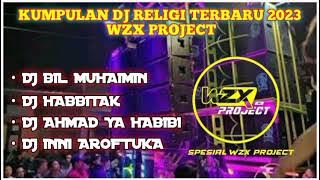 KUMPULAN DJ RELIGI TERBARU 2023 SPESIAL WZX PROJECT