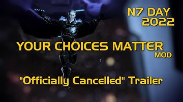 N7 Day 2022: Your Choices Matter Mod - "Officially Cancelled" Trailer