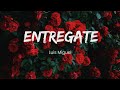 Luis Miguel-Entrégate (letra)