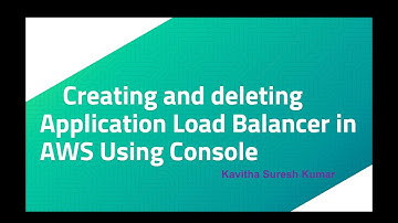 Creating and deleting Application Load Balancer in AWS Using Console
