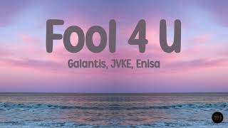 Fool 4 U (Lyrics) - Galantis, JVKE, Enisa