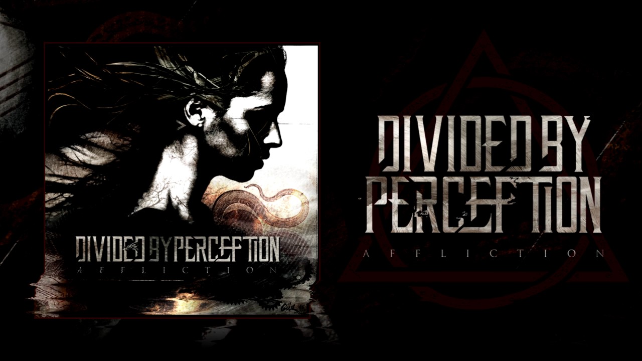 Divided By Perception - Affliction