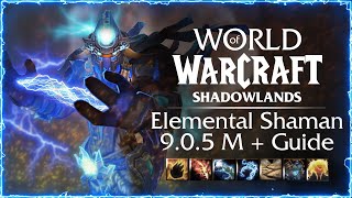 [9.0.5] ⚡️ Elemental Shaman ⚡️ in Depth Mythic   Guide 💪