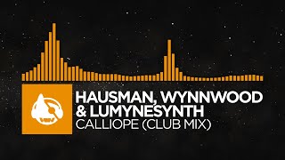 [Progressive House] - Hausman, Wynnwood & Lumynesynth - Calliope (Club Mix) [Higher Peaks EP]