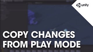 How to copy and restore changes made in play mode