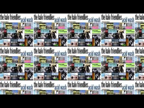 Halo Friendlies - Acid Wash