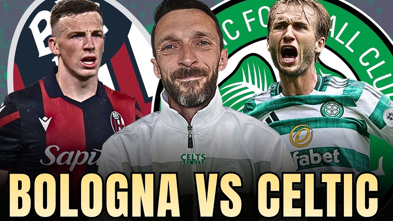 Bologna v Celtic Preview