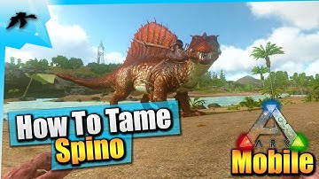 Ark Survival Evolved Mobile| How To Tame A Spino Solo(Easy!)| iOS/Android Total Beginner