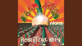 Watch Robert Earl Keen All I Have Is Today video