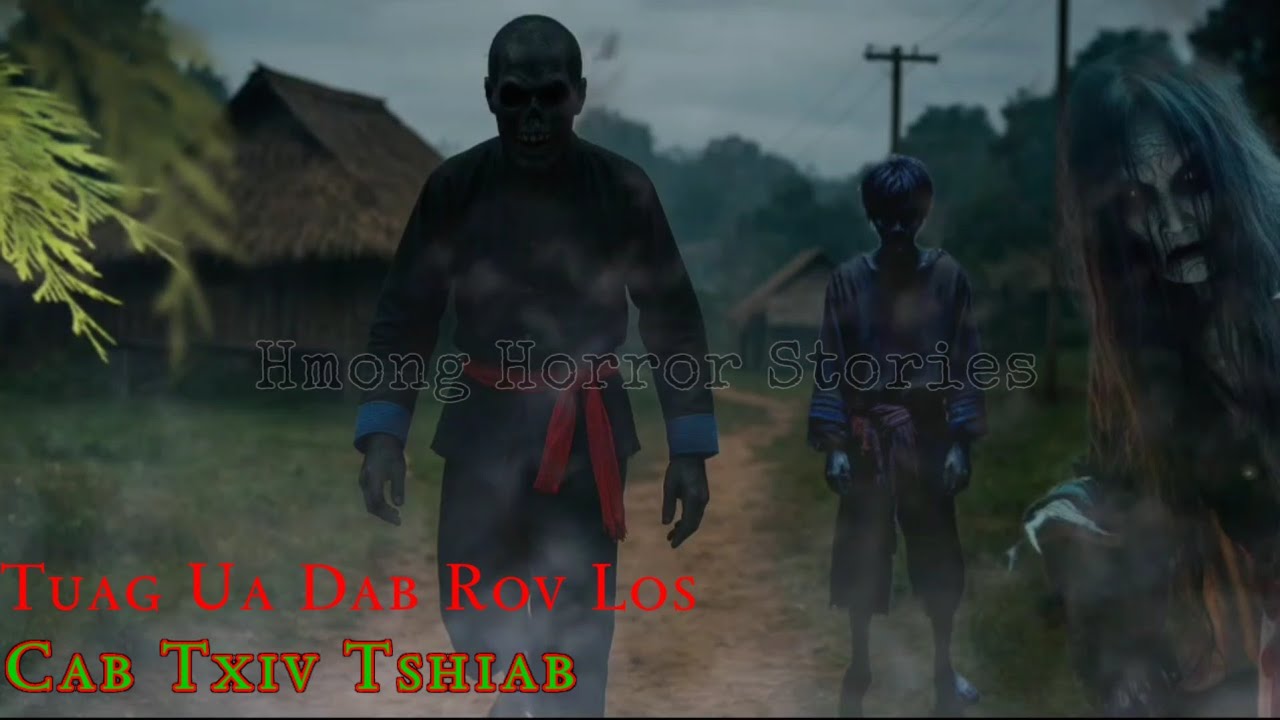 Hmong​ Horror​ Stories​ - Tuag Ua​ Dab​ Rov​ Los​ Cab​ Txiv​ Tshiab 12-08-2025