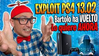 EXPLOIT PS4 13.02 - ¿Qué está pasando? BARTOLO vuelve después de MUCHO TIEMPO.