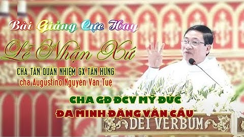 Bài chia sẻ lễ đón nhận xứ Cực Hay Lm Đa Minh Đặng Văn Cầu