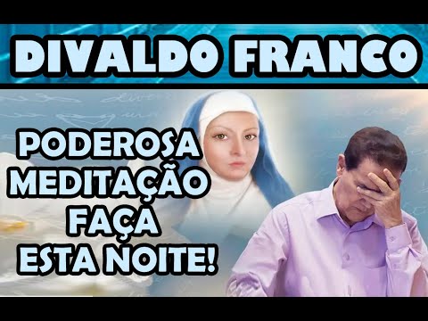 Powerful Meditation with DIVALDO FRANCO - Do This Tonight and See the Good That Will Happen Tomor...