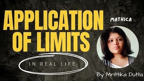 Application of limits in real life. What are limits? Part 2 explained by Mrittika Dutta.