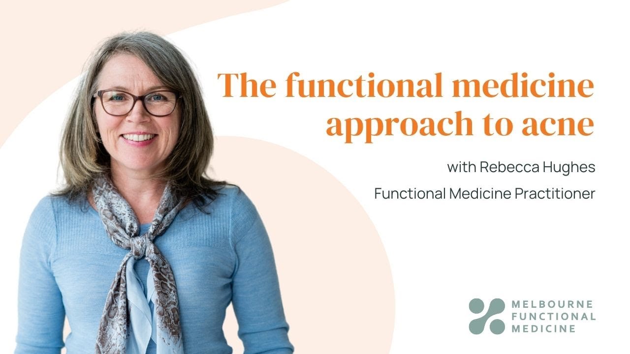 The functional medicine approach to acne Melbourne Functional