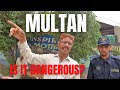 IS MULTAN DANGEROUS? / FOREIGNERS CAN LEAVE HOTEL ONLY WITH ARMED GUARDS / PAKISTAN TRAVEL VLOG