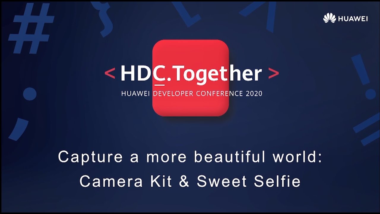 Smart Device Part 6 - Capture a more beautiful world: Camera Kit & Sweet Selfie