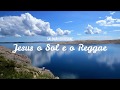 Jesus o Sol e o Reggae - Salomão do Reggae - Letra e Música (Góspel)