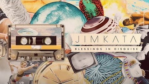 Jimkata - Blessings In Disguise (Official Music Video)