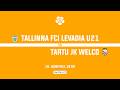 Tallinna FCI Levadia U21 - Tartu JK Welco | Esiliiga 2026
