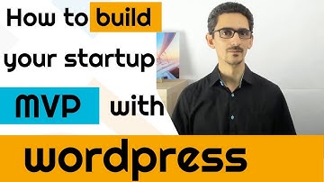 How to determine if you should build your startup MVP with WordPress | AskMyCTO