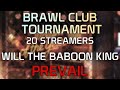 Brawl club tournament: 20 streamers against eachother. Will the Baboon King take the crown?