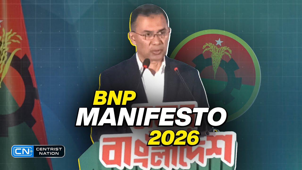 Trillion-dollar economy by 2034 | BNP Manifesto 2026 | Field Report | Centrist Nation