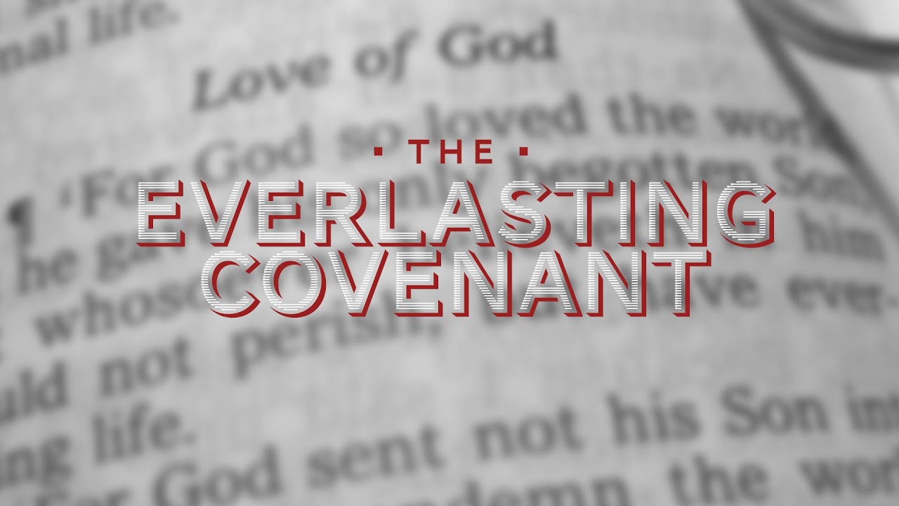 The Everlasting Covenant - John Alley - YouTube