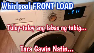 HOW TO REPAIR WHIRLPOOL FRONTLOAD WASHING MACHINE || E11 Error || TAGALOG