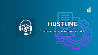 Hustline - Customer Service Automation App